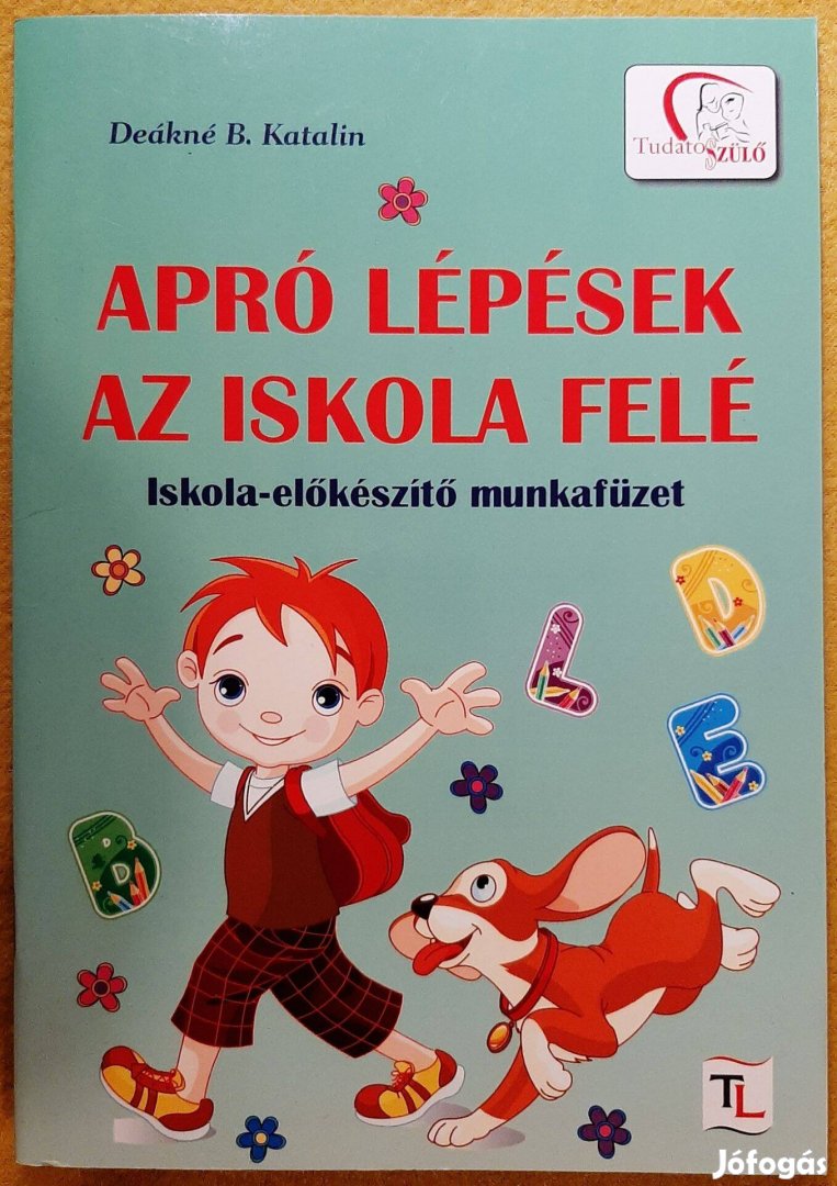 Deákné B. Katalin - Apró lépések az iskola felé (Iskola-előkészítő mf)