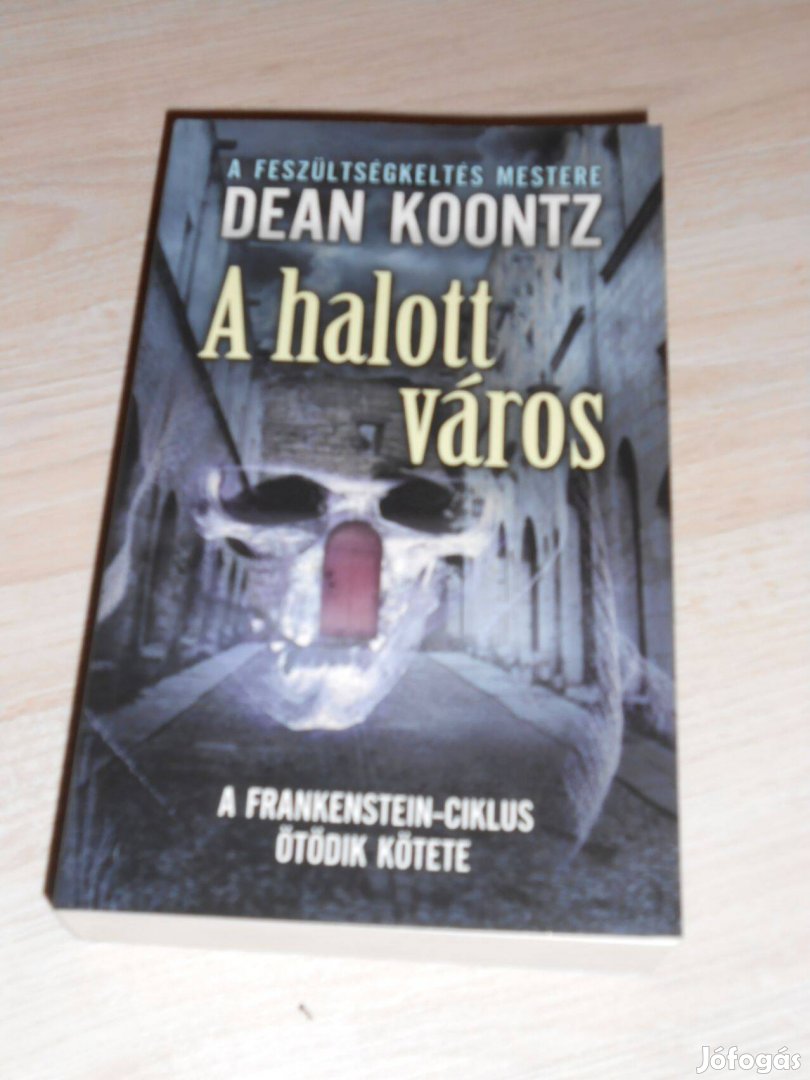 Dean R. Koontz: A halott város - Frankenstein ciklus (Új,olvasatlan)