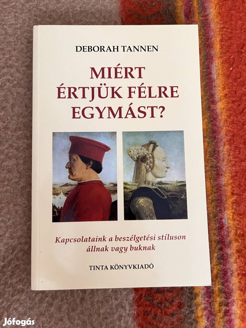 Deborah Tannen - Miért értjük félre egymást?