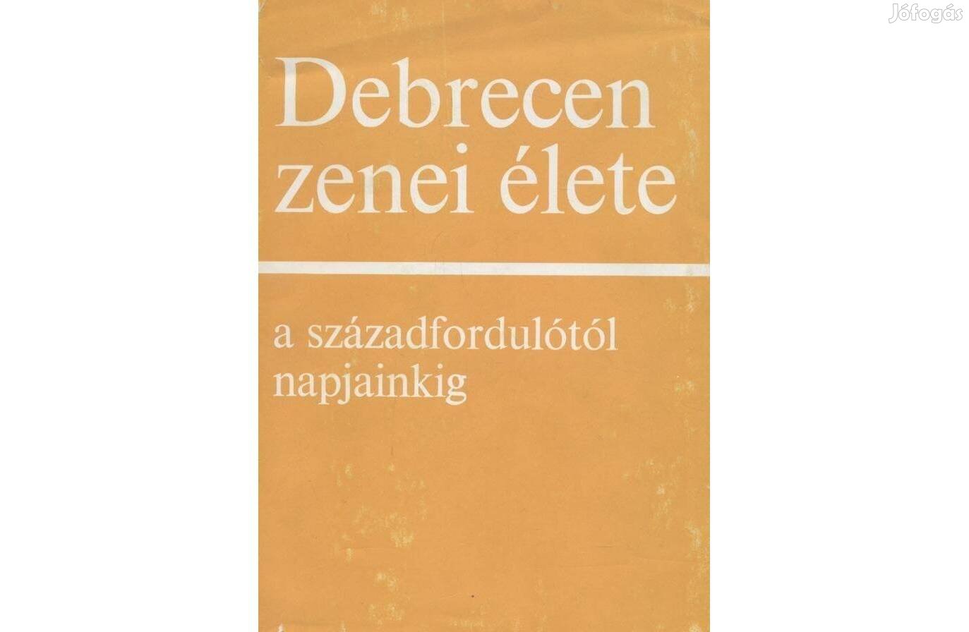 Debrecen zenei élete a századfordulótól napjainkig.Megjelent 1975-ben