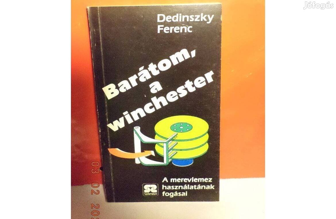 Dedinszky Ferenc: Barátom, a winchester