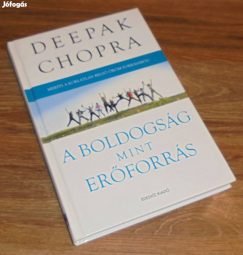 Deepak Chopra A boldogság mint erőforrás