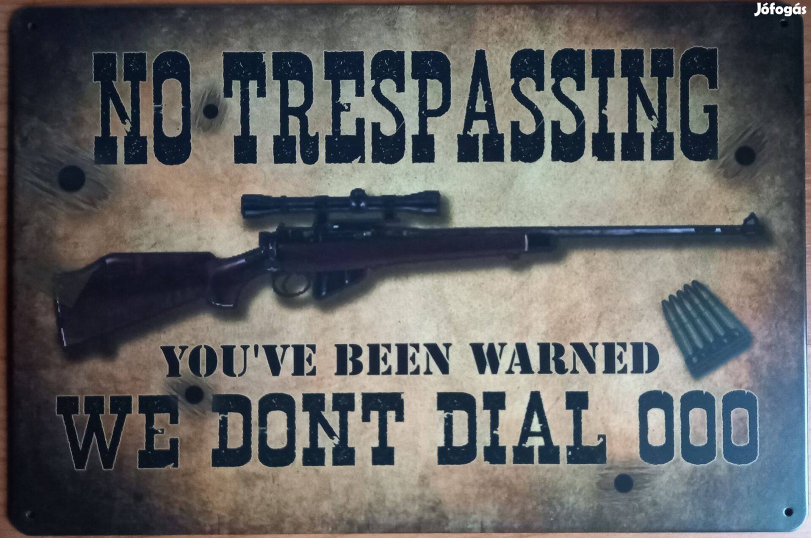Dekorációs fém tábla Tilos A Belépés, Figyelmeztettünk, Nem