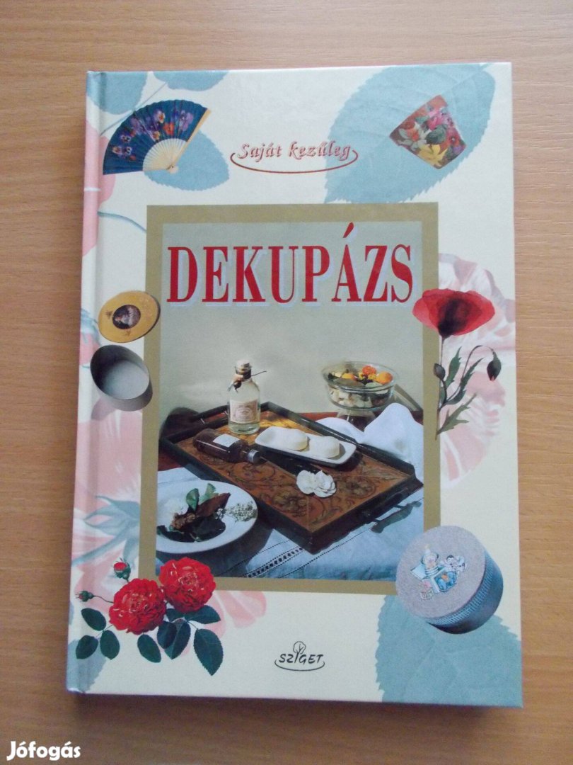 Dekupázs saját kezűleg - A Papírdíszítés Technikái
