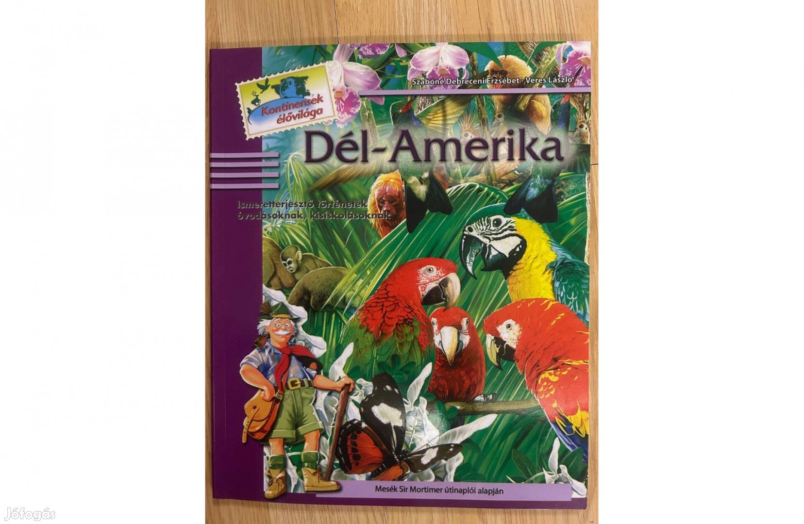 Dél-Amerika mesék Sír Mortimer útinaplója alapján