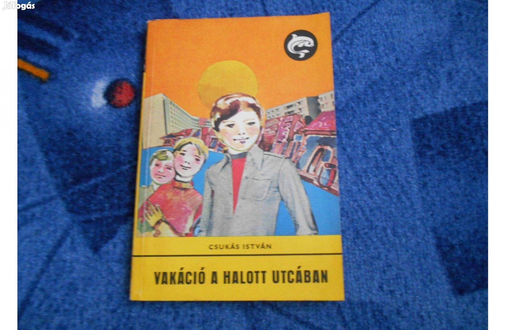 Delfin könyv Csukás István Vakáció a halott utcában