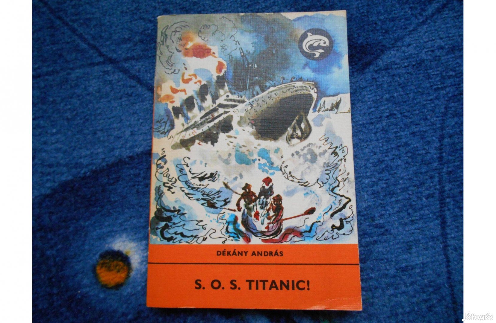Delfin könyv: Dékány András: S.O.S. Titanic!