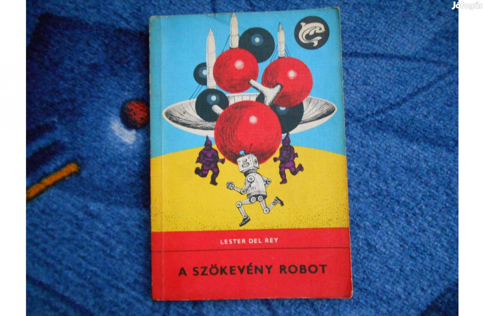 Delfin könyv: Lester del Rey: A szökevény robot