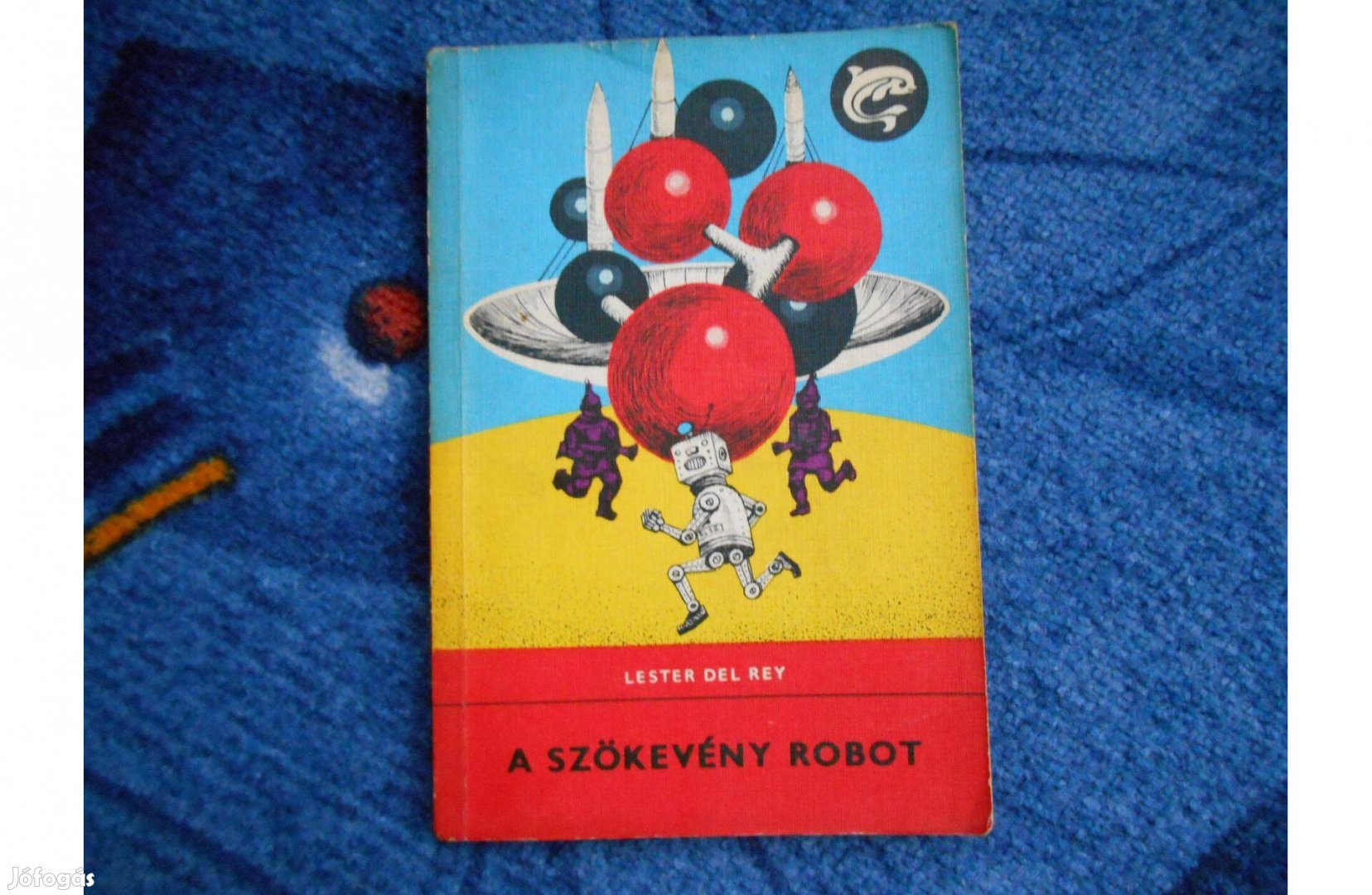 Delfin könyv: Lester del Rey: A szökevény robot