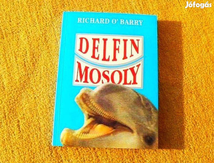 Delfin mosoly - Richard O'Barry - Új könyv