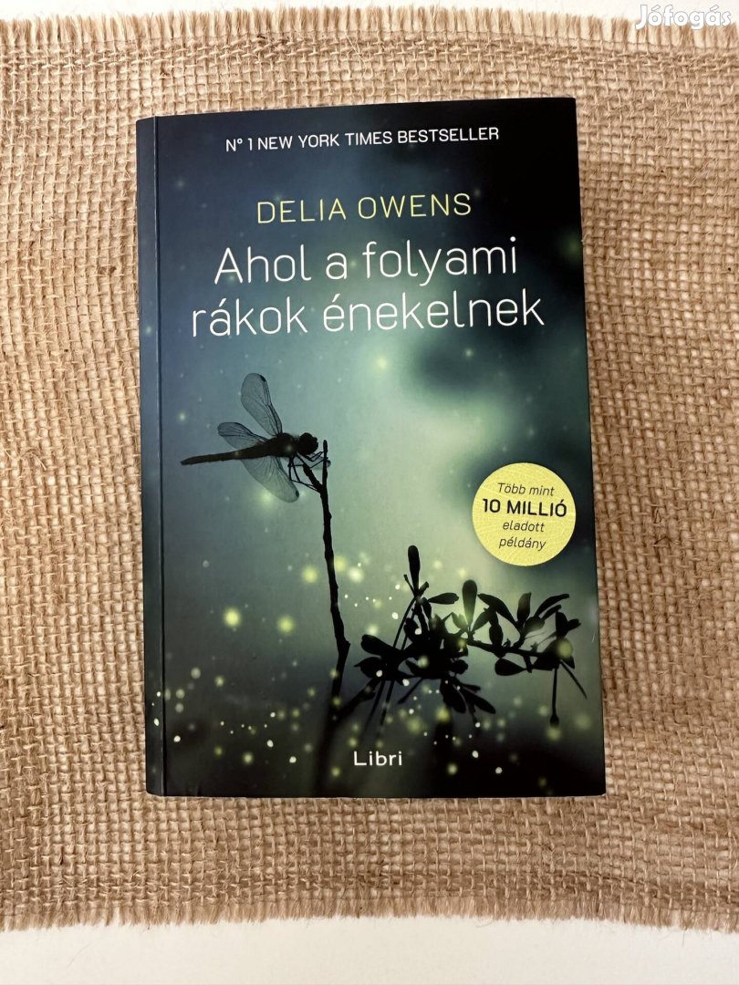 Delia Owens - Ahol a folyami rákok énekelnek