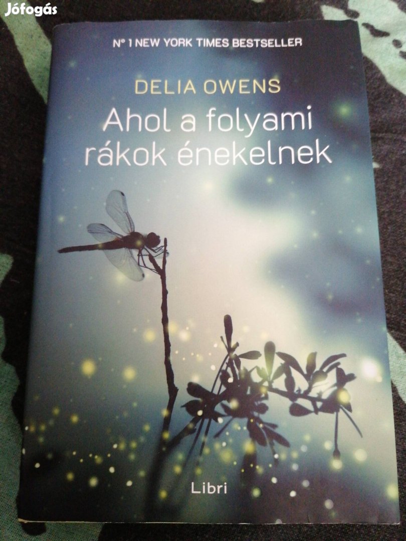 Delia Owens - Ahol a folyami rákok énekelnek