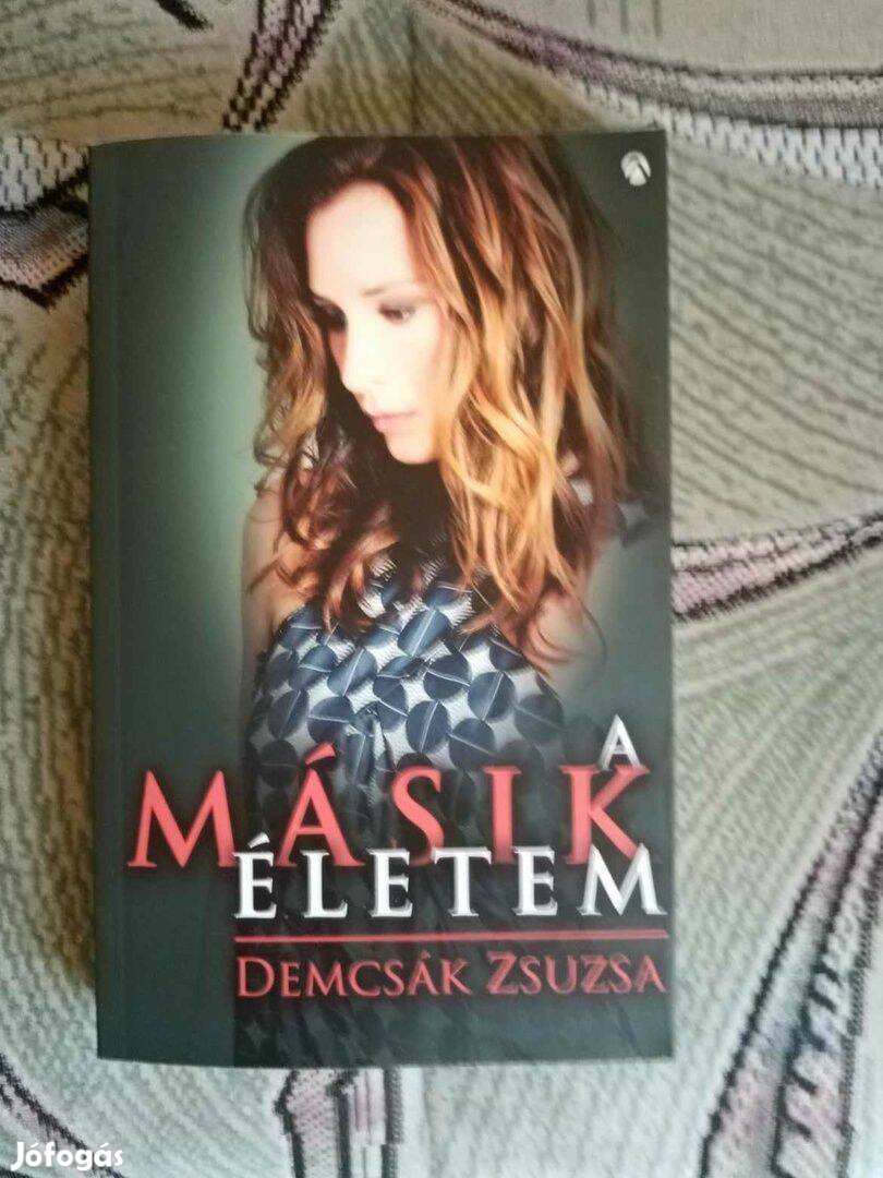 Demcsák Zsuzsa: A másik életem