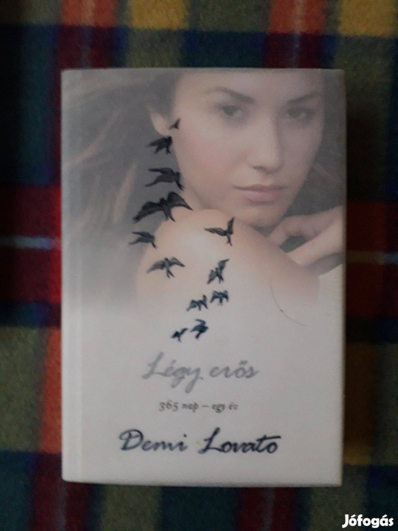 Demi Lovato: Légy erős! Az év 365 napján