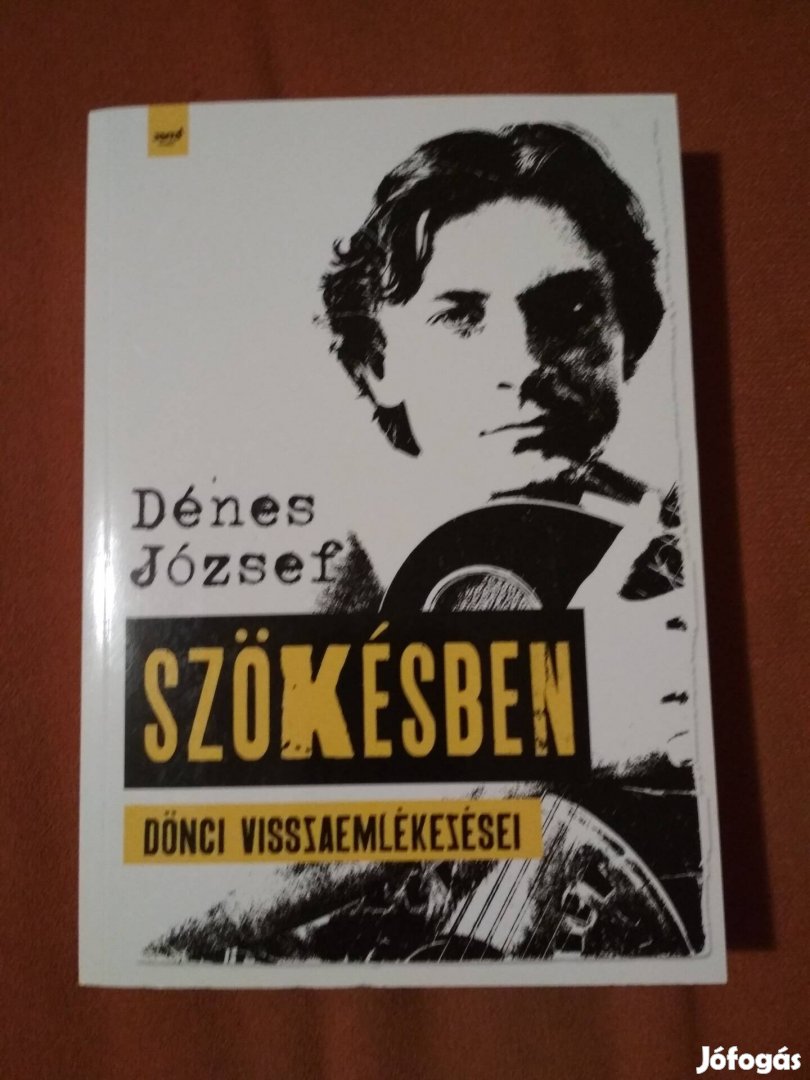 Dénes József (Európa kiadó) Szökésben könyv új