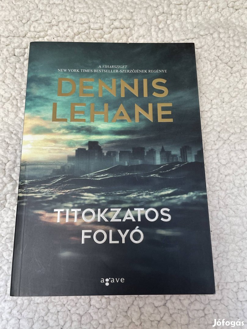 Dennis Lehane: Titokzatos folyó