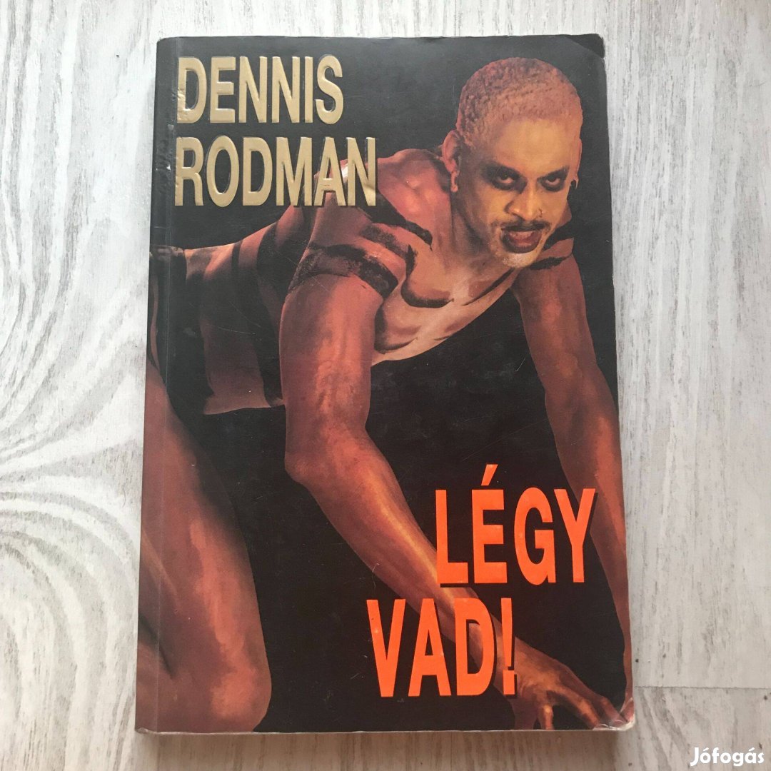 Dennis Rodman - Légy Vad