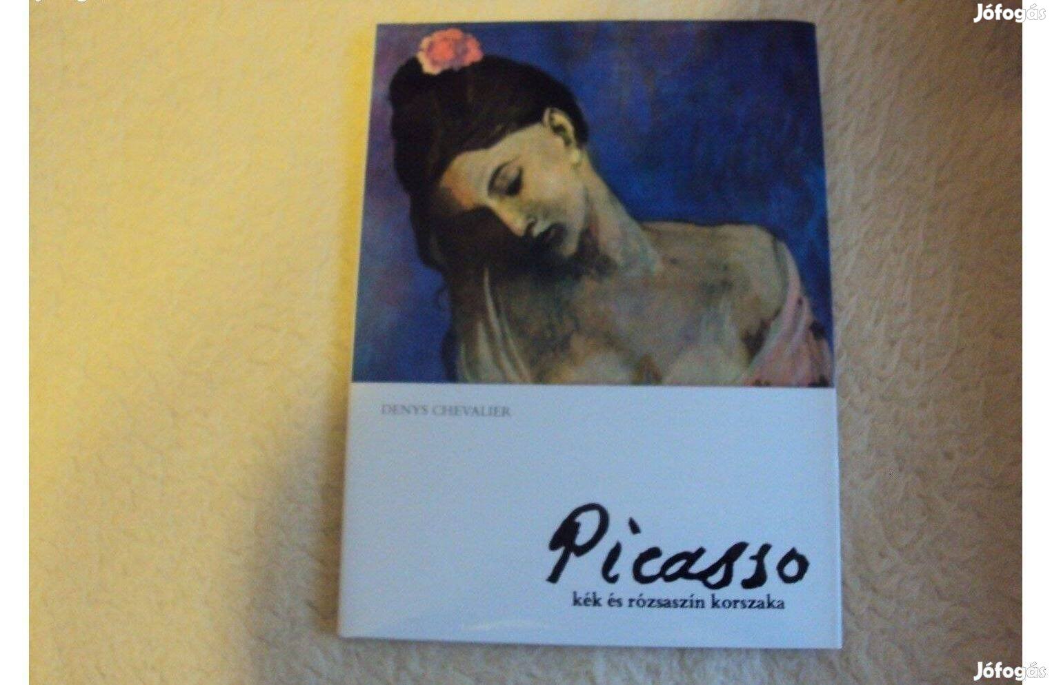 Denys Chevalier: Picasso kék és rózsaszín korszaka