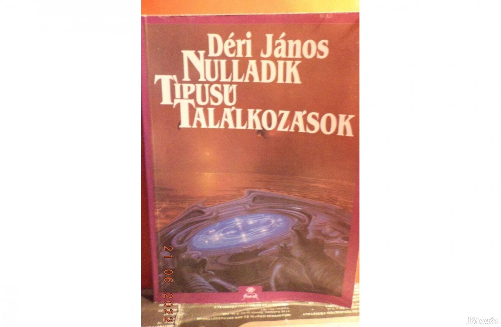 Déri János: Nulladik Típusú Találkozások