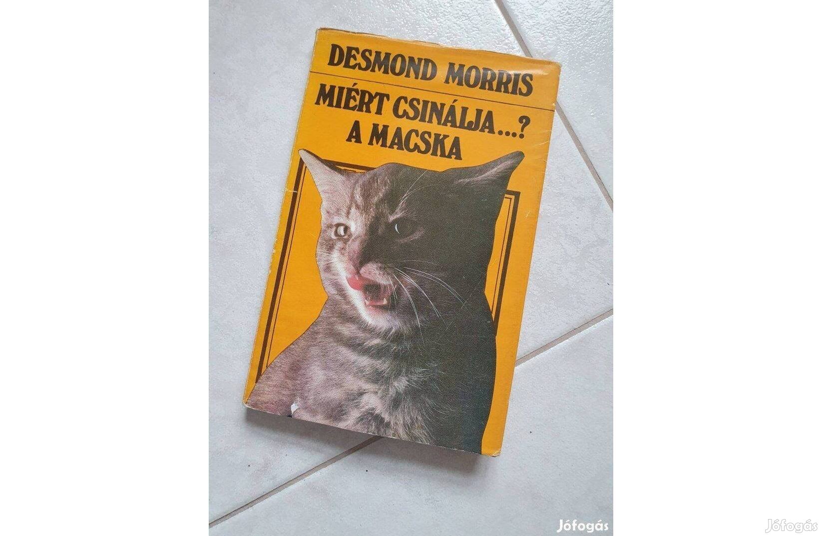 Desmond Morris: Miért csinálja .? a macska 1990