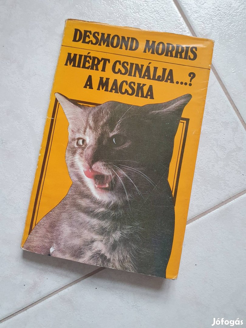 Desmond Morris: Miért csinálja .? a macska 1990