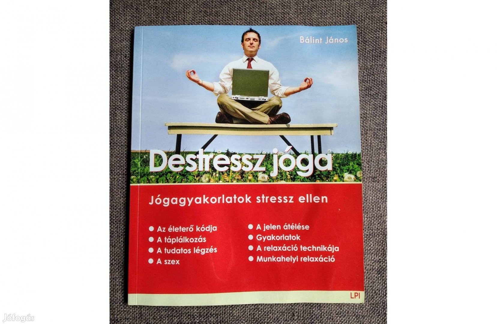 Destressz jóga Bálint János LPI Könyvkiadó