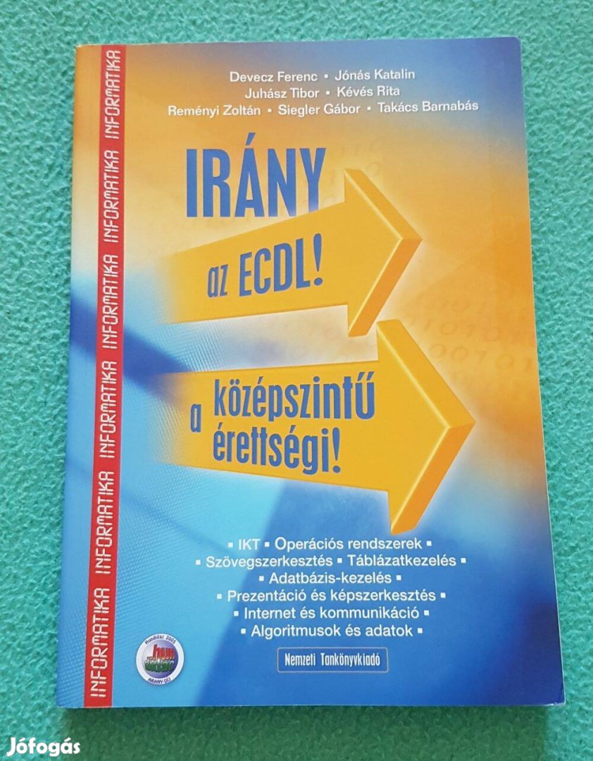 Devecz Ferenc - Irány az ECDL!/ A középszintű érettségi! könyv