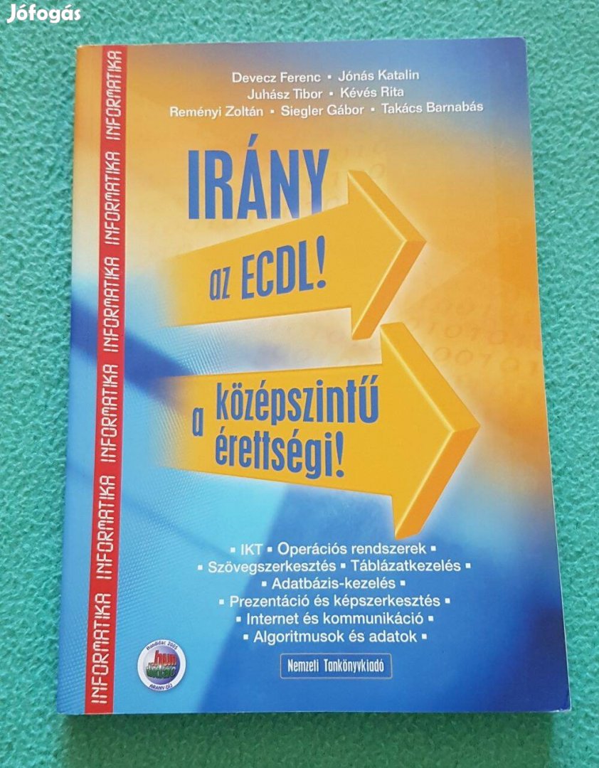 Devecz Ferenc - Irány az ECDL!/ A középszintű érettségi! könyv