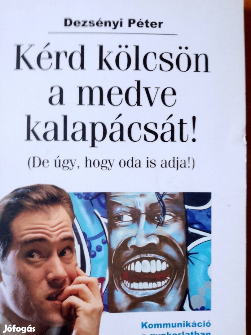Dezsényi Péter Kérd kölcsön a medve kalapácsát / könyv