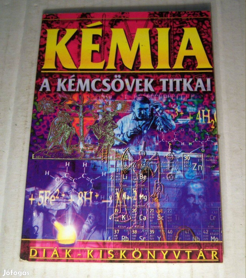 Diák Kiskönyvtár 10. Kémia a Kémcsövek Titkai (1999) 5kép+tartalom