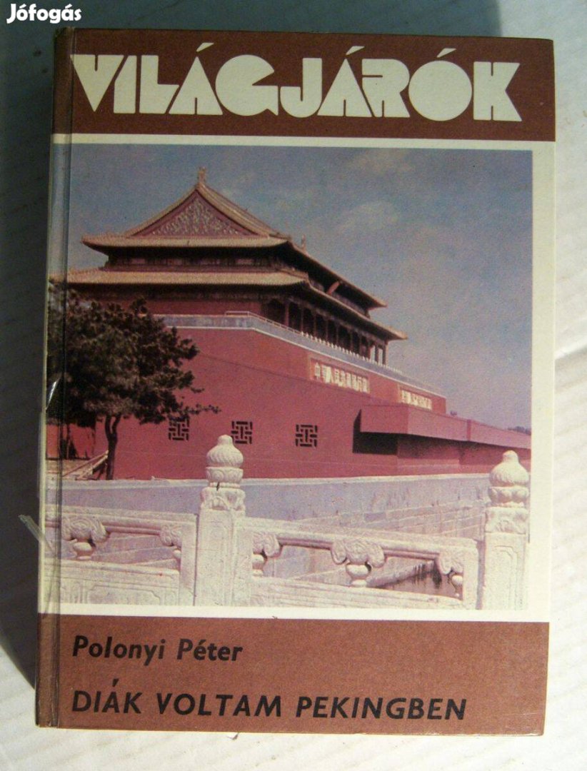 Diák Voltam Pekingben (Polonyi Péter) 1982 (6kép+tartalom)