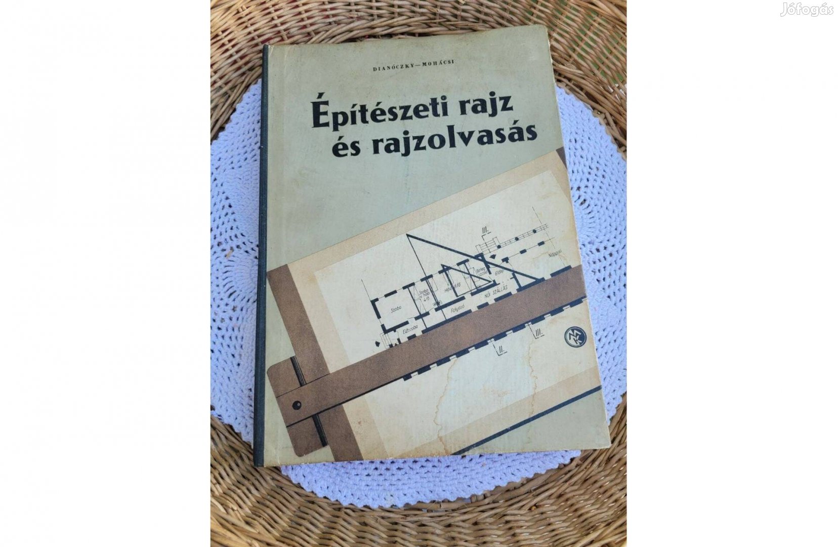 Dianóczky - Mohácsi Építészeti rajz és rajzolvasás