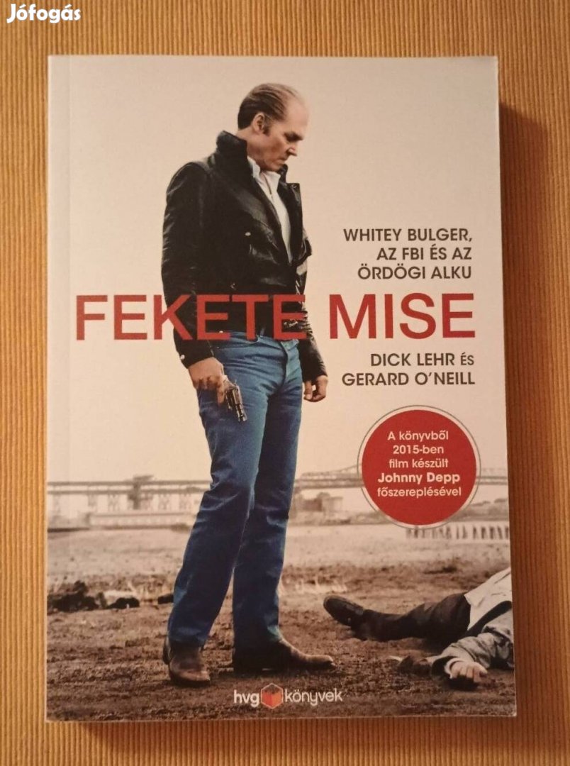 Dick Lehr/ Gerard O'neill: Fekete mise