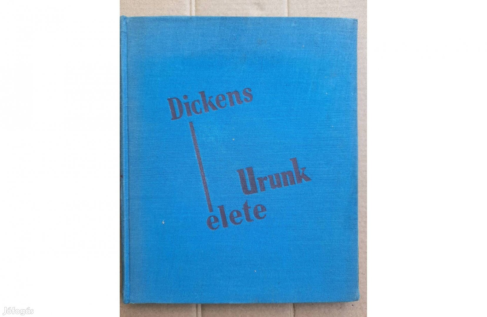 Dickens, Urunk élete című könyv eladó