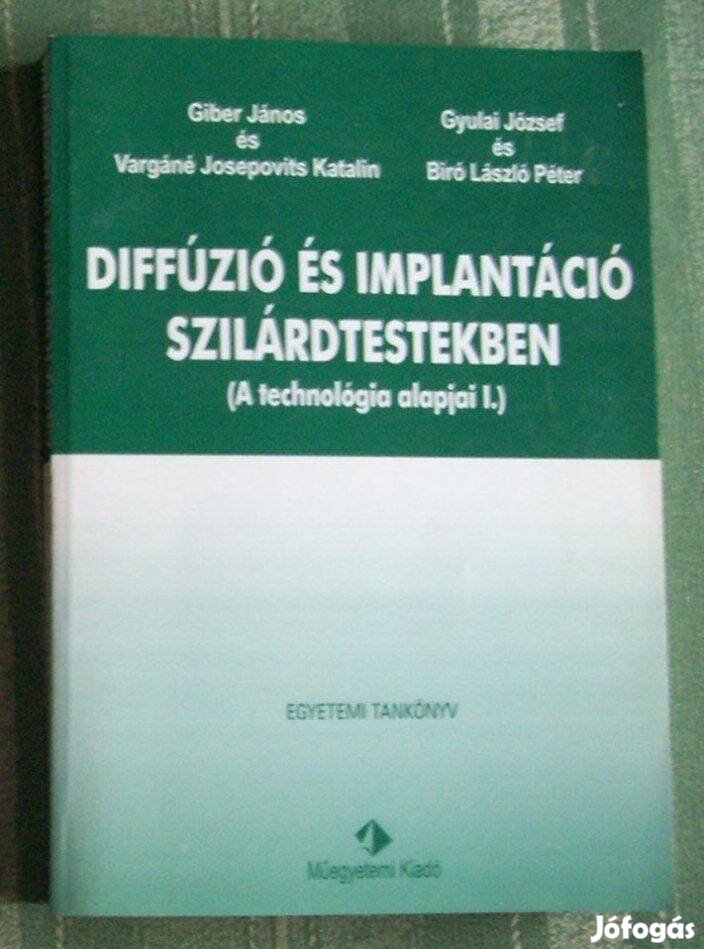 Diffúzió és implantáció szilárdtestekben (A technológia alapjai I.)BME