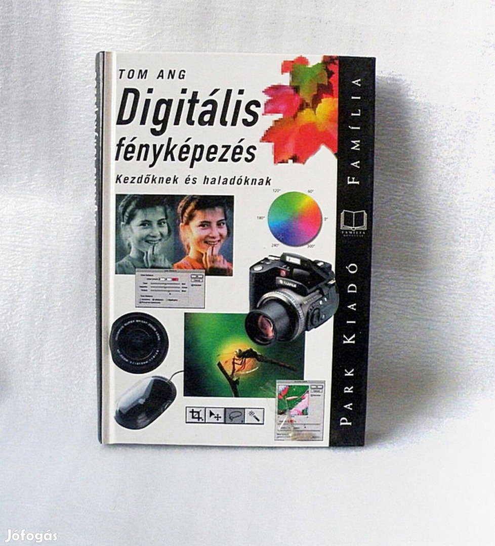 Digitális fényképezés (Kezdőknek és haladóknak) című könyv