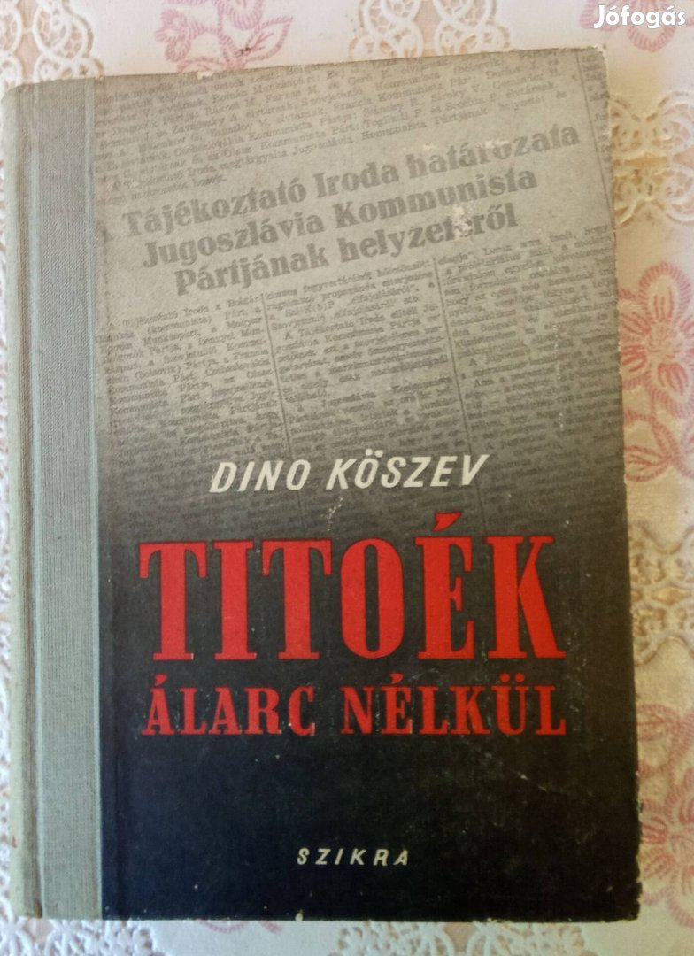 Dino Köszev: Titoék álarc nélkül...1951