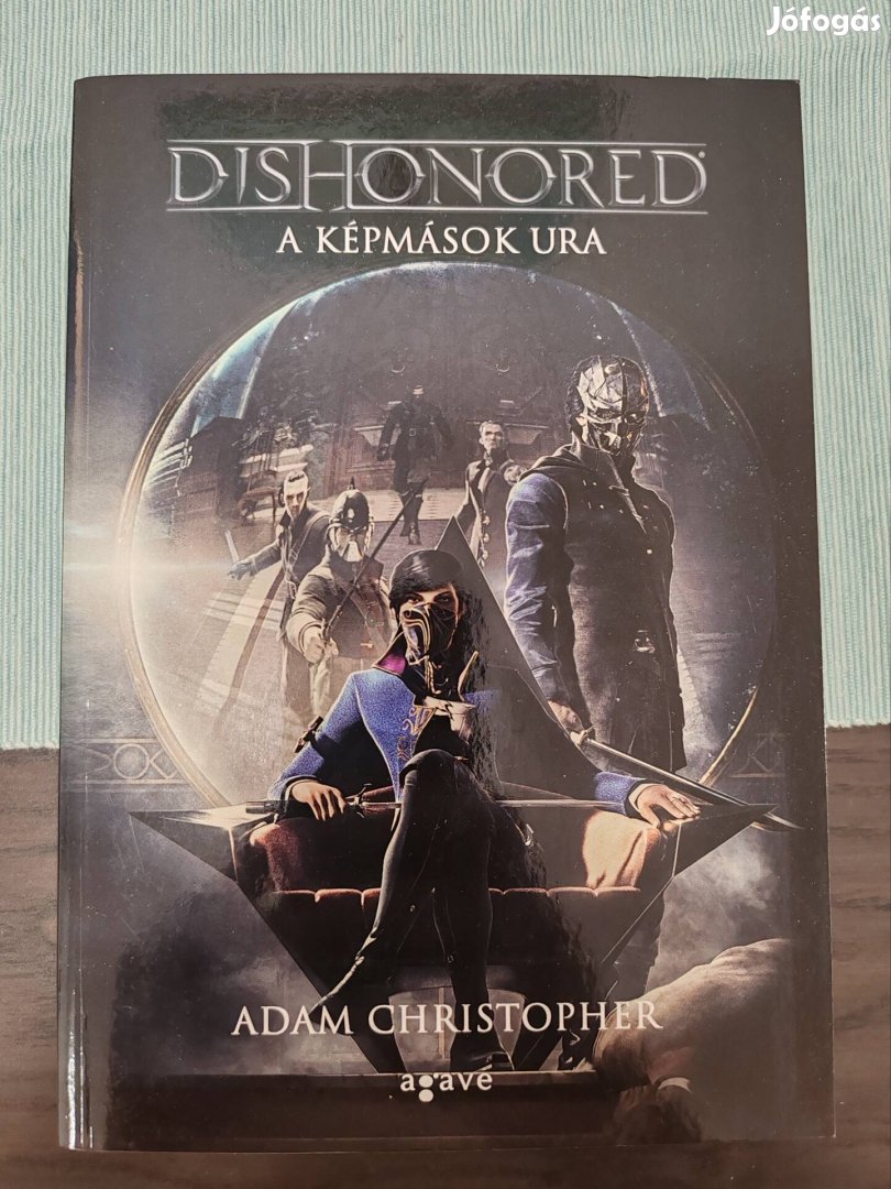 Dishonored a képmások Ura- Adam Christopher