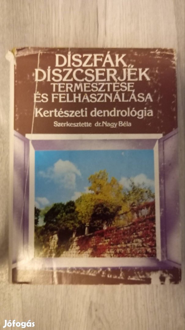 Diszfák,díszcserjék termesztése és felhasználása könyv 