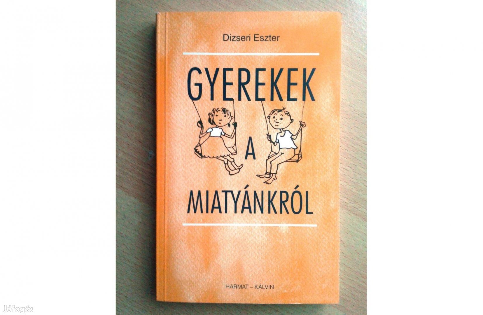 Dizseri Eszter: Gyerekek a Miatyánkról