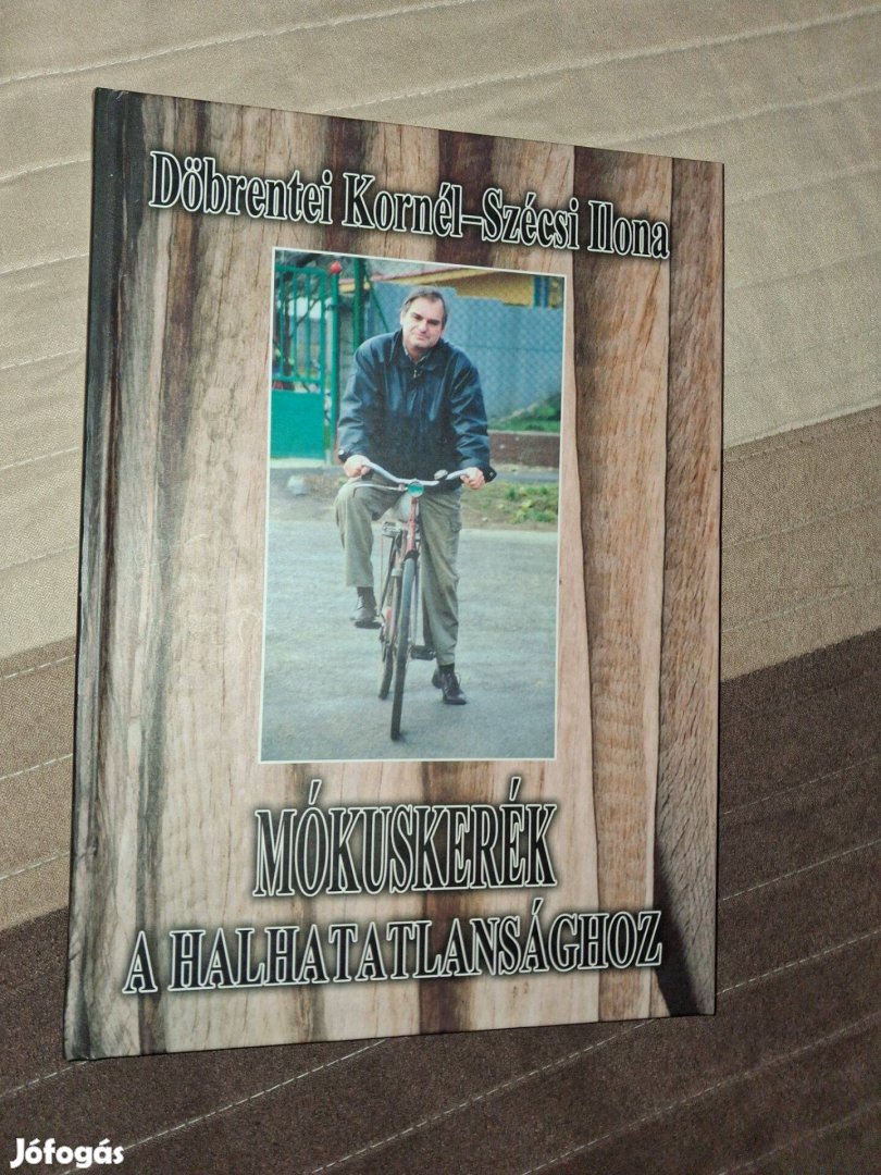 Döbrentei Kornél Mókuskerék a halhatatlansághoz - dedikált