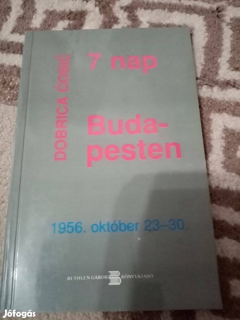 Dobrica Cosic : Hét nap Budapesten ( 1956. október 23-30 )