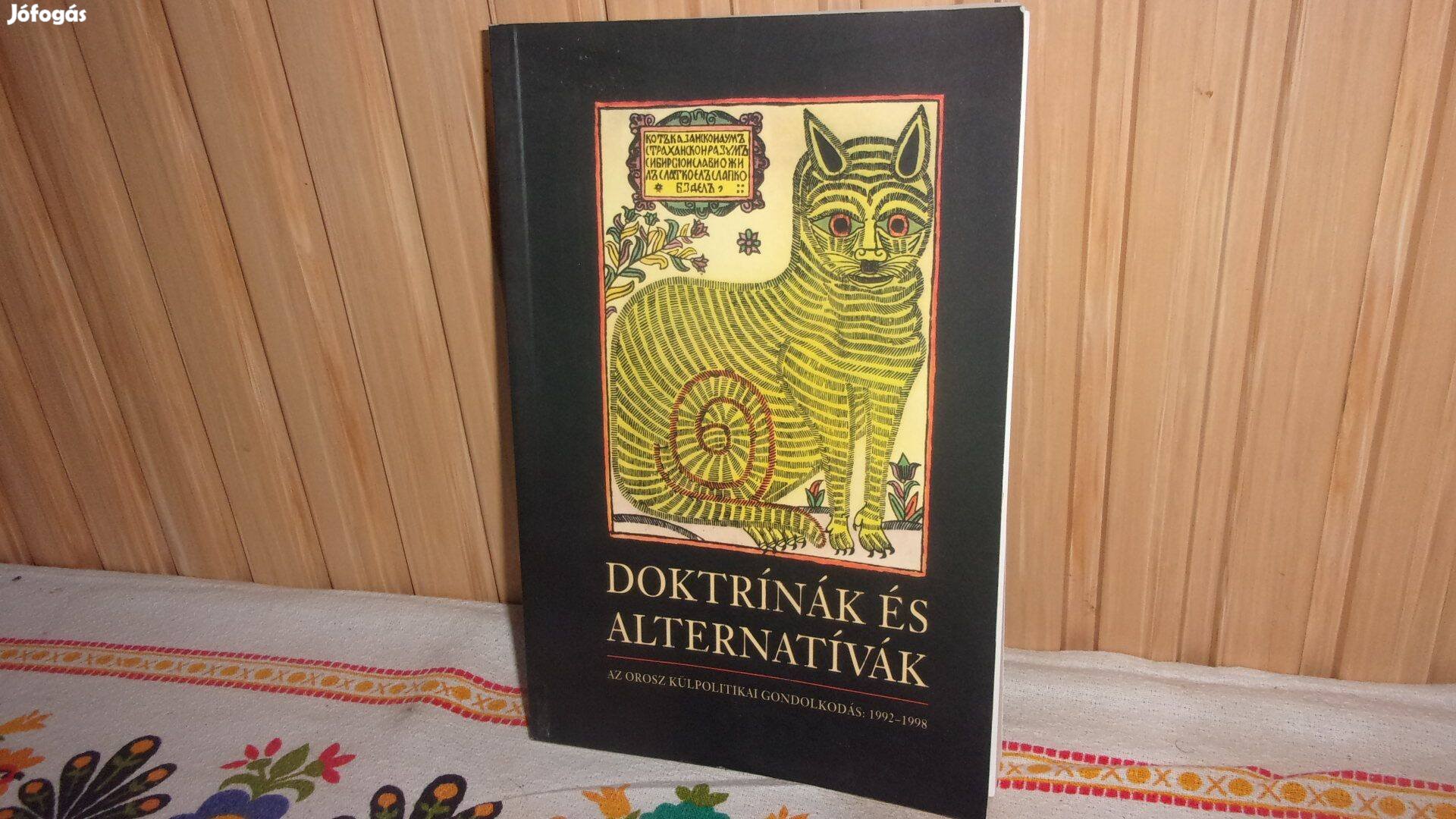 Doktrínák és alternatívák Orosz külpolitikai gondolkodás 1992 - 1998