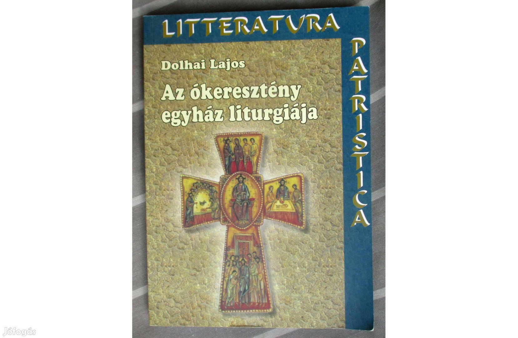 Dolhai Lajos: Az ókeresztény egyház liturgiája