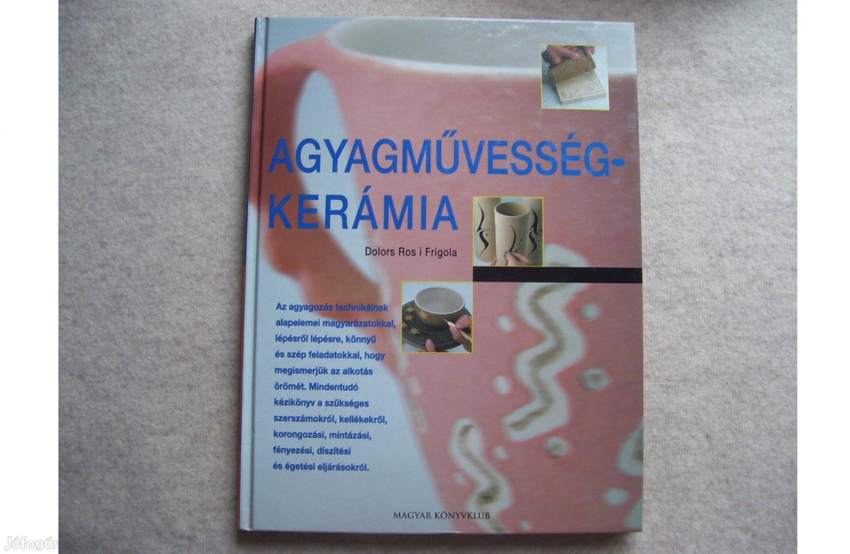 Dolors Ros i Frigola: Agyagművesség Kerámia Ritkaság!