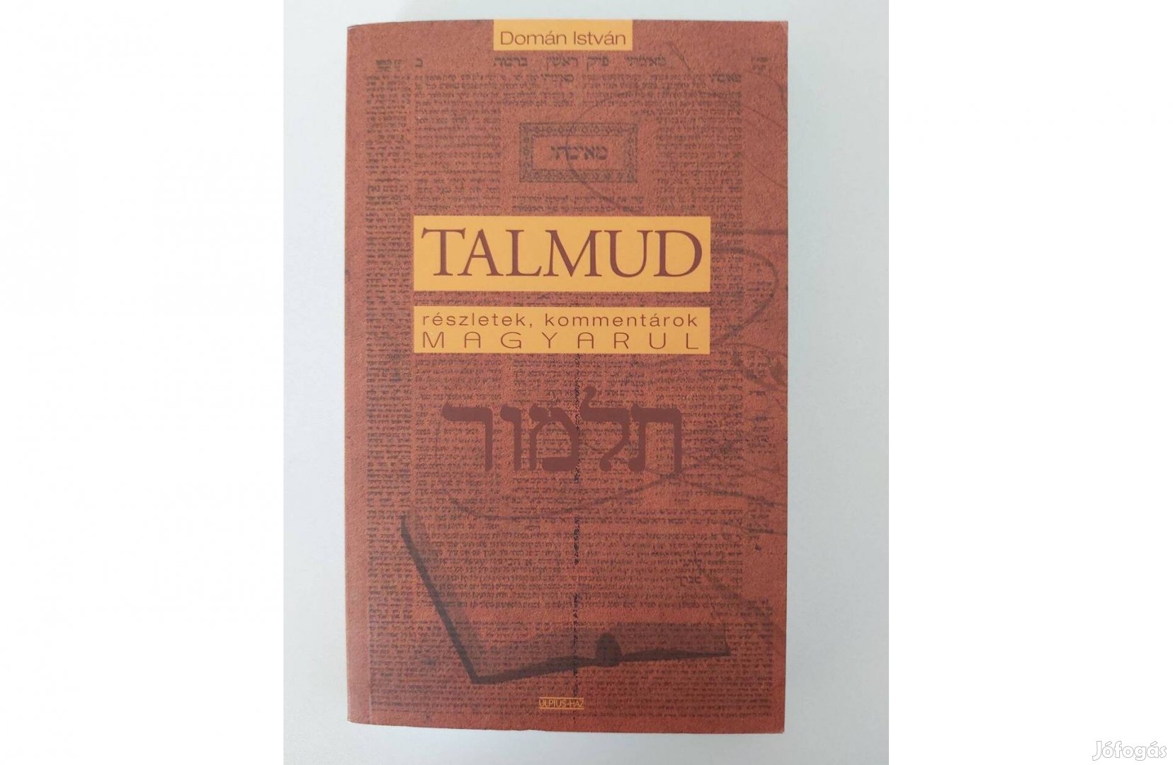Domán István: Talmud - Részletek, kommentárok magyarul