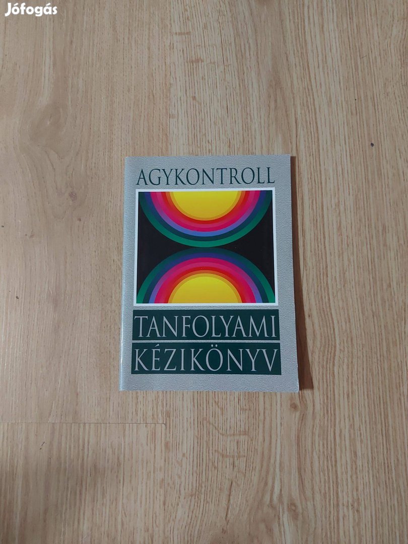 Domján László Domján Gábor (szerk.) Agykontroll. Tanfolyami kéziköny