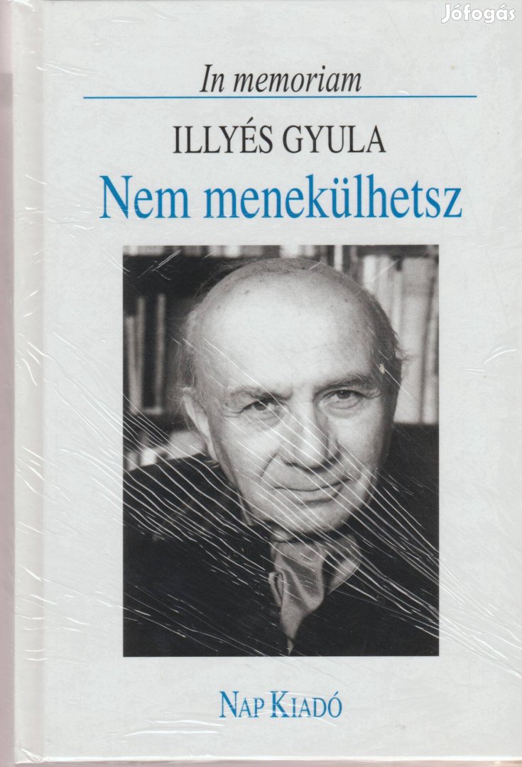 Domokos Mátyás(szerk.): Nem menekülhetsz - In memoriam Illyés Gyula