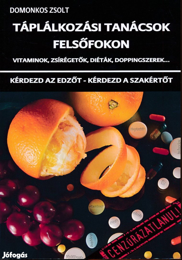 Domonkos Zsolt: Táplálkozási tanácsok felsőfokon - vitaminok, zsíréget