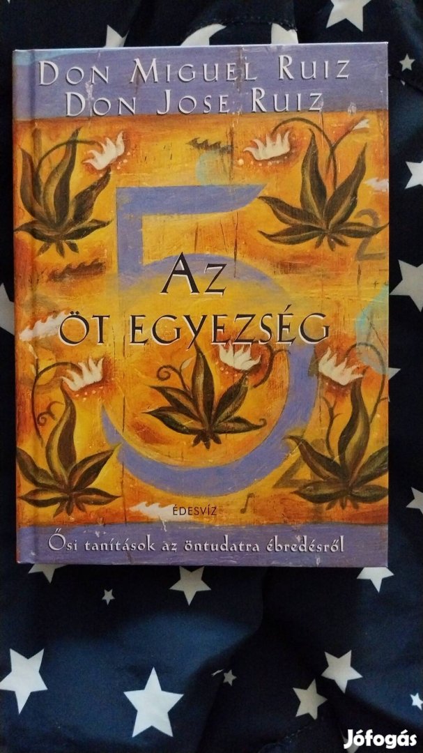 Don Miguel Ruiz - Az 5 egyezség